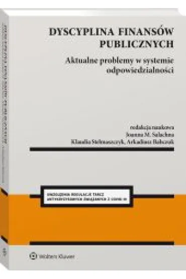 Dyscyplina finans�w publicznych. Aktualne problemy w systemie odpowiedzialno�ci - Arkadiusz Babczuk, Pawe� Borszowski, Wojci