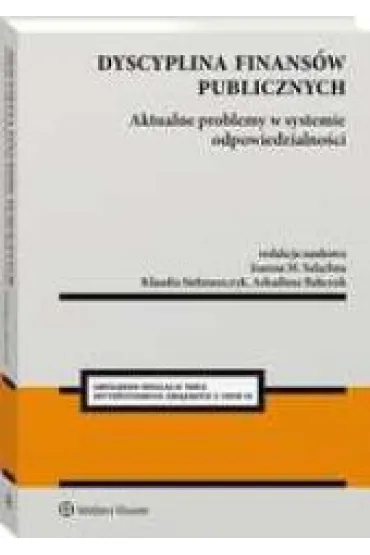 Dyscyplina finans�w publicznych. Aktualne problemy w systemie odpowiedzialno�ci - Arkadiusz Babczuk, Pawe� Borszowski, Wojci
