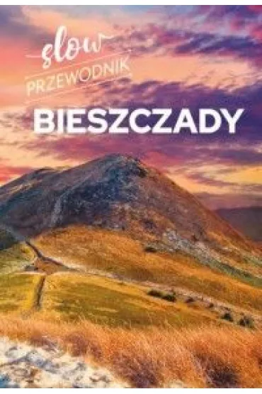 Slow przewodnik. Bieszczady - Peter Zralek
