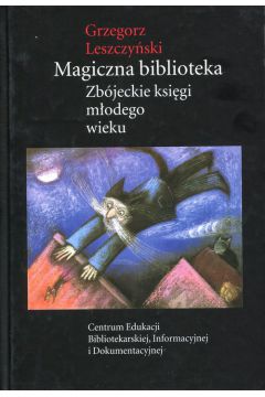 Magiczna biblioteka Zbjeckie ksigi modego wieku