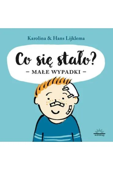 Co si� sta�o? Ma�e wypadki - Karolina Lijklema, Hans Lijklema