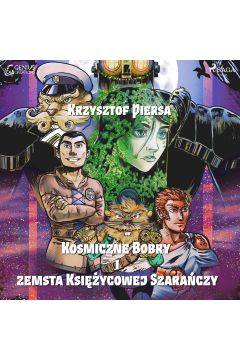 Audiobook Kosmiczne Bobry i zemsta Ksiycowej Szaraczy mp3