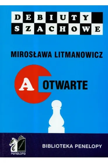 Debiuty szachowe. Cz�� A. Debiuty otwarte - Miros�aw Limanowicz