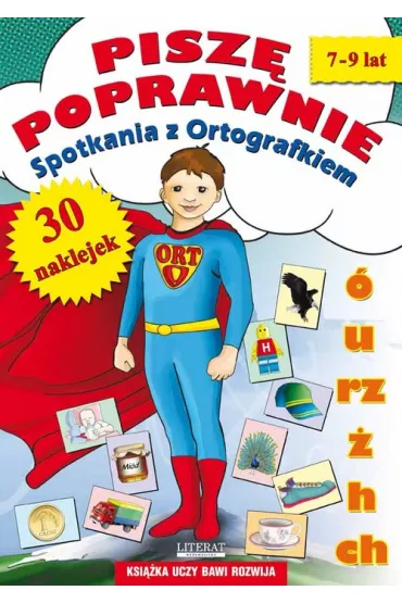 Pisz poprawnie Spotkania z Ortografkiem 7-9 lat - Anna Wodarczyk