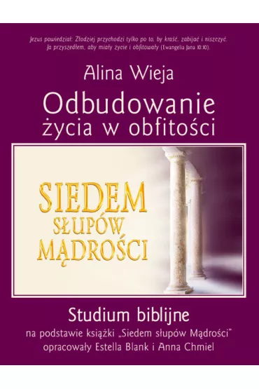 Odbudowanie �ycia w obfito�ci. Studium biblijne - Alina Wieja, Anna Chmiel, Estella BlanK