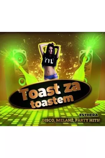 Toast za toastem (CD) - Esthera