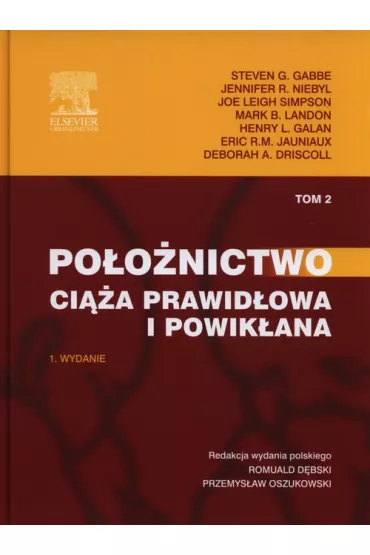 Ci��a prawid�owa i powik�ana. Po�o�nictwo. Tom 2 - Joe Leigh Simpson, Deborah A. Driscoll, Steven G. Gabbe, Henry L. Galan, Jennifer R. Niebyl, Eric R. M. Jauniaux, Mark B. Landon
