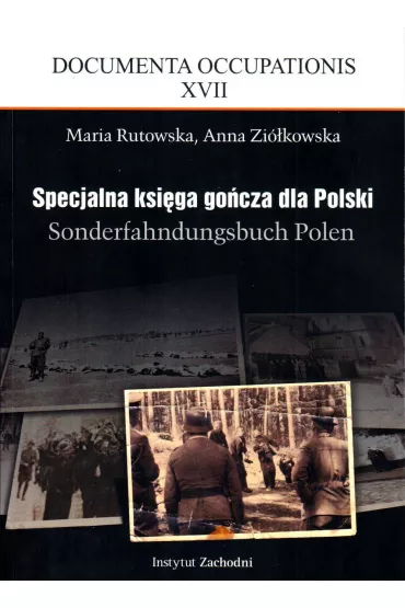 Specjalna ksi�ga go�cza dla Polski. Sonderfahndungsbuch Polen - Anna Zi�kowska, Maria  Rutowska
