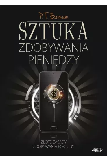 Sztuka zdobywania pieni�dzy - P. T. Barnum