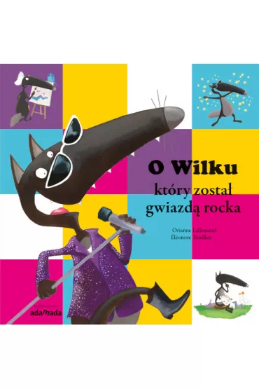 O wilku kt�rych zosta� gwiazd� rocka - Lallemand Orianne