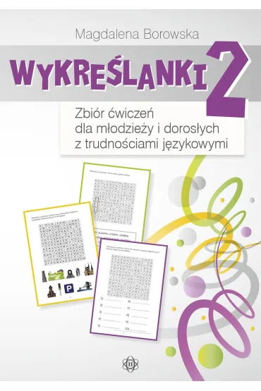 Wykre�lanki 2 zbi�r �wicze� dla m�odzie�y i doros�ych z trudno�ciami j�zykowymi - Magdalena Borowska