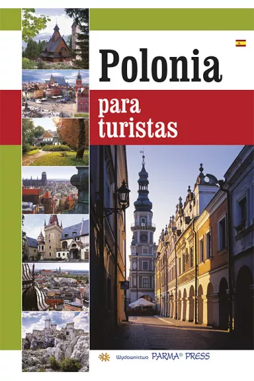 Polska dla turysty wer. Hiszpa�ska - Bogna Parma, Grzegorz Rudzi�ski, Christian Parma, Renata Grunwald-Kope�