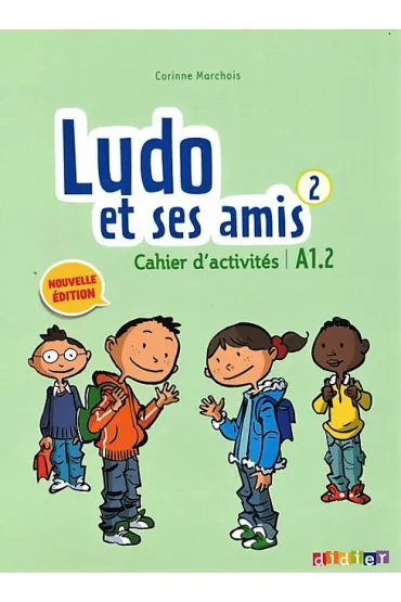 Ludo et ses amis 2 A1.2 Nouvelle �wiczenia - Corinne Marchois
