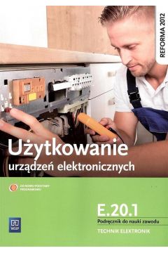 Uytkowanie urzdze elektronicznych E.20.1 WSiP