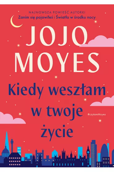 Kiedy weszam w twoje ycie - Jojo Moyes