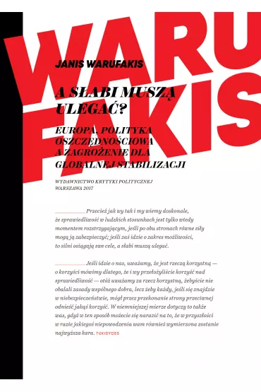 A s�abi musz� ulega�? Europa, polityka oszcz�dno�ciowa a zagro�enie dla globalnej stabilizacji - Janis Warufakis