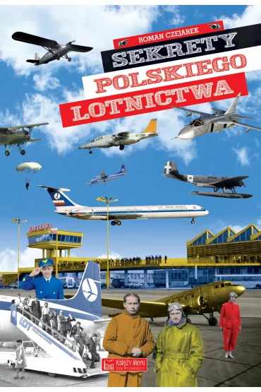 Sekrety polskiego lotnictwa - Roman Czejarek