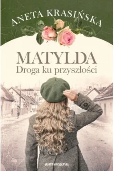 Matylda. Droga ku przysz�o�ci - Aneta Krasi�ska