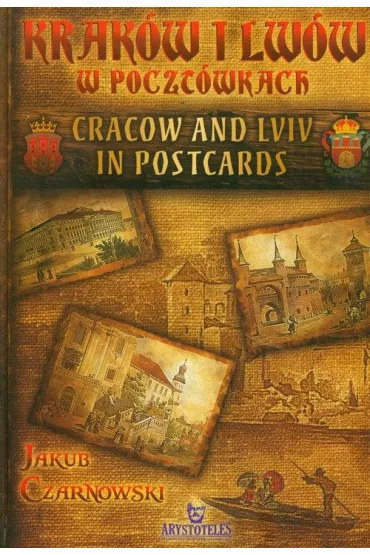 Krak�w I Lw�w W Poczt�wkach - Jakub Czarnowski