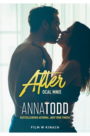 Ocal mnie. After. Tom 3 - Anna Todd