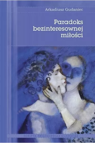 Paradoks bezinteresownej mi�o�ci - Arkadiusz  Gudaniec