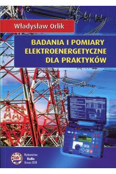 Badania i pomiary elektroenergetyczne dla praktykw