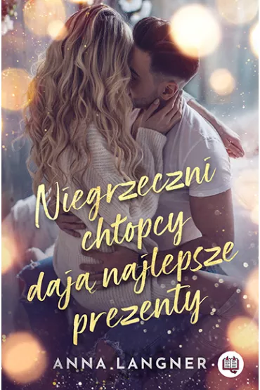 Niegrzeczni ch�opcy daj� najlepsze prezenty - Anna Langner