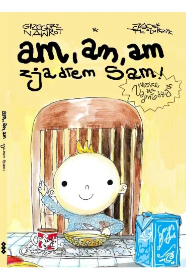 Am, am, am zjad�em sam - Grzegorz  Nawrot