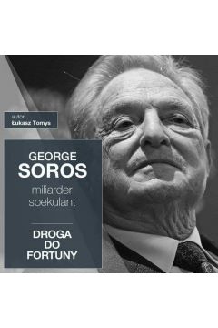 Audiobook George Soros. Miliarder i spekulant. Droga do fortuny mp3