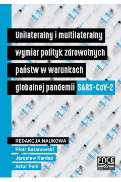 eBook Unilateralny i multilateralny wymiar polityk zdrowotnych pastw w warunkach globalnej pandemii SARS-CoV-2 pdf