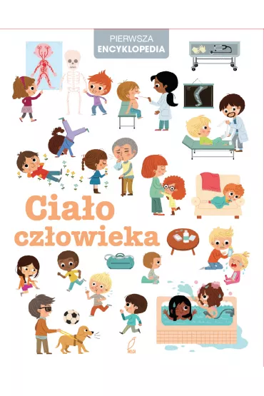 Pierwsza encyklopedia. Cia�o cz�owieka