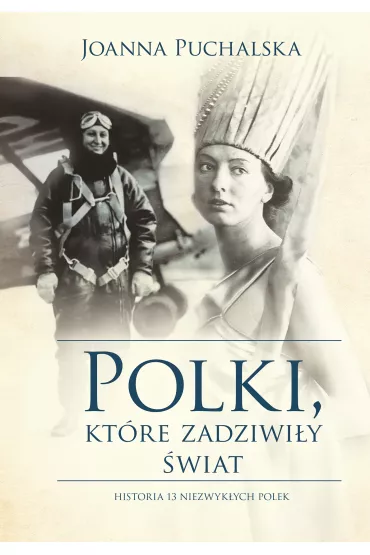 Polki, Kt�re Zadziwi�y �wiat - Joanna Puchalska