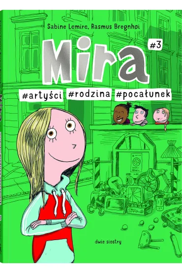Seria o Mirze #arty�ci #rodzina #poca�unek. Mira. Tom 3 - Sabine Lemire, Rasmus Bregnhoi