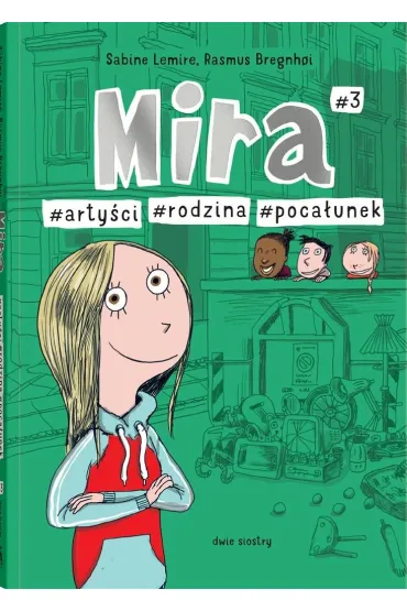 Seria o Mirze #arty�ci #rodzina #poca�unek. Mira. Tom 3 - Sabine Lemire, Rasmus Bregnhoi