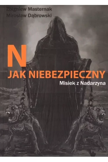 N jak NIEBEZPIECZNY - Miros�aw D�browski, Zbigniew Masternak