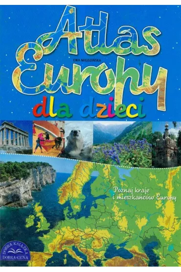 Atlas Europy dla dzieci - Ewa Miedzi�ska