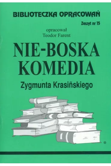 Nie-Boska komedia. Biblioteczka opracowa�. Zeszyt nr 15 - Teodor Farent