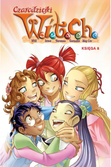 Czarodziejki W.I.T.C.H. Ksiga 8 - Bruno Enna, Teresa  Radice, Gulia Conti, Paola Mulazzi, Silvia  Gianatti