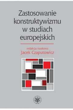 eBook Zastosowanie konstruktywizmu w studiach europejskich pdf