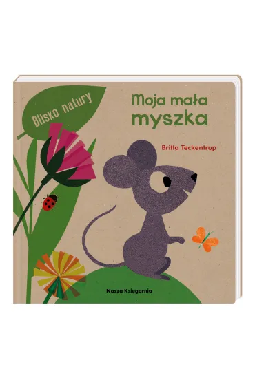 Moja ma�a myszka - Britta Teckentrup, Ma�gorzata  S�abicka