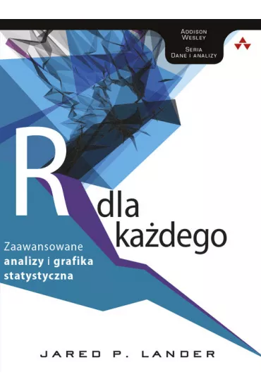 J�zyk R dla ka�dego.Zaawansowane analizy i grafika statystyczna - Jared Lander