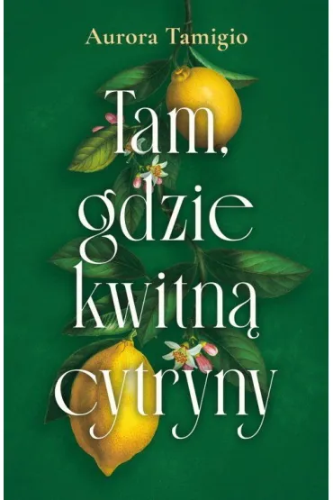 Tam, gdzie kwitn� cytryny - Aurora  Tamigio