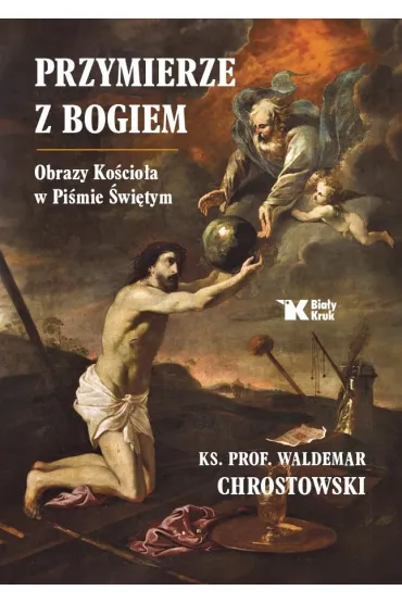 Przymierze z Bogiem. Obrazy Ko�cio�a w Pi�mie �wi�tym - Waldemar Chrostowski