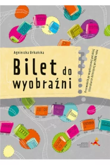 Bilet do wyobra�ni - Agnieszka Urba�ska
