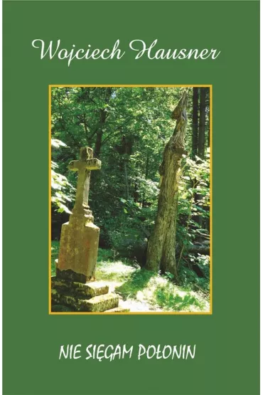 Nie si�gam Po�onin - Wojciech Hausner