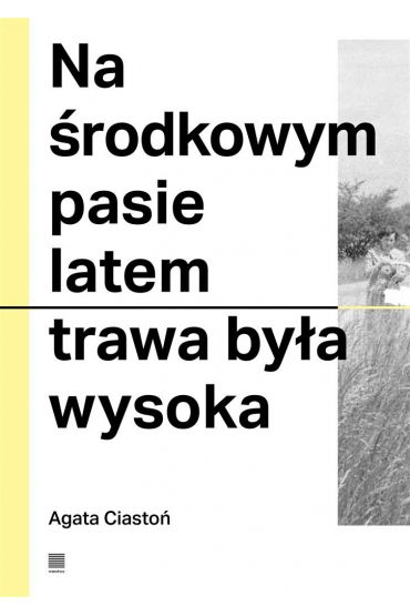 Na środkowym pasie latem trawa była wysoka