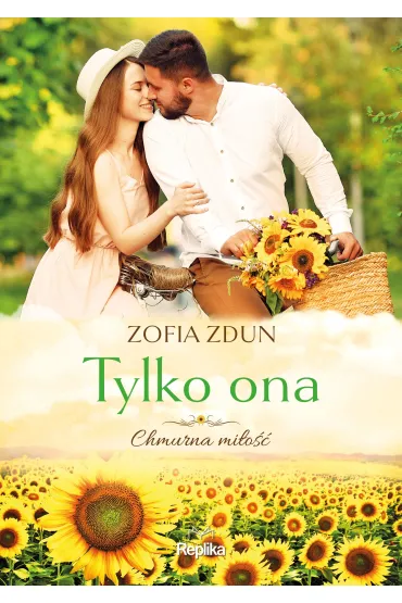 Tylko ona. Chmurna mi�o��. Tom 1 - Zofia Zdun