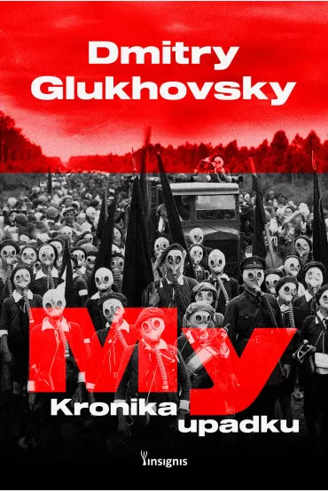 My. Kronika upadku - Dmitry Glukhovsky