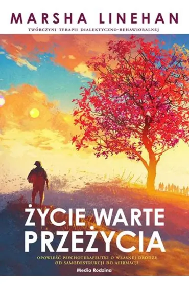 �ycie warte prze�ycia - Marsha  Linehan