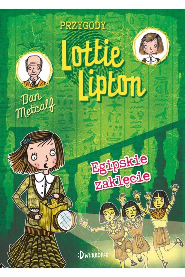 Egipskie zakl�cie. Przygody Lottie Lipton. Tom 4 - Dan Metcalf